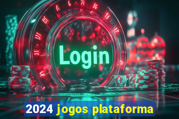 2024 jogos plataforma